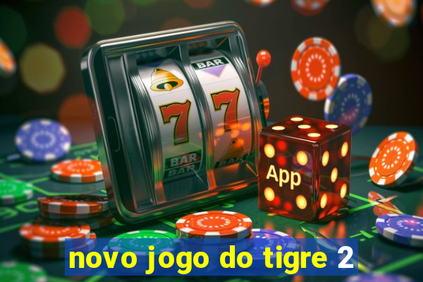 novo jogo do tigre 2